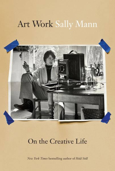 Cover art for Art work : on the creative life / Sally Mann