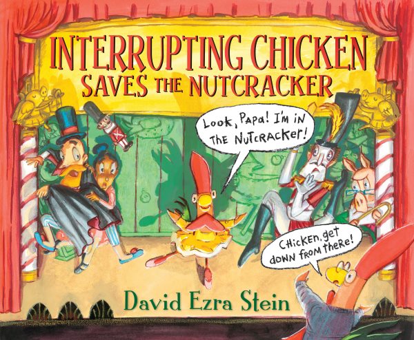 Cover art for Interrupting chicken saves the nutcracker / David Exra Stein.