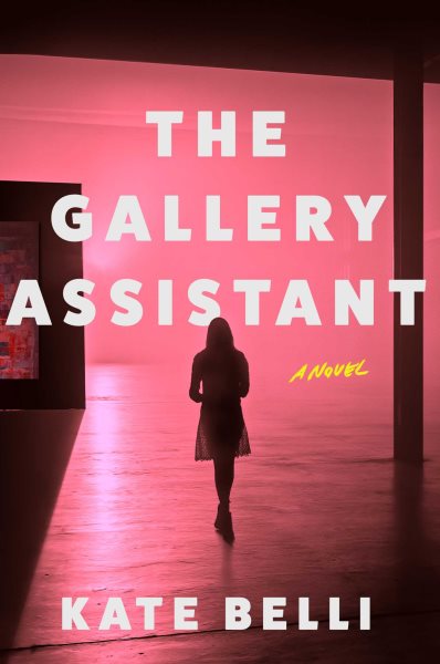 Cover art for The gallery assistant : a novel / Kate Belli.