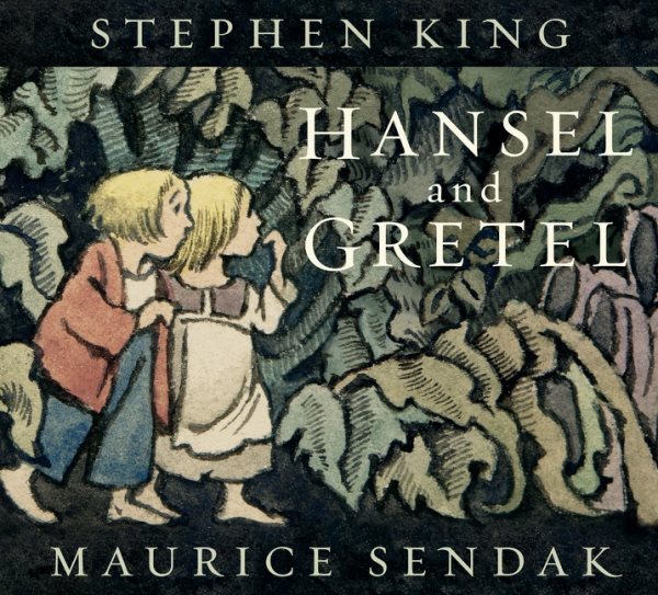 Cover art for Hansel and Gretel / retold by Stephen King   pictures by Maurice Sendak.