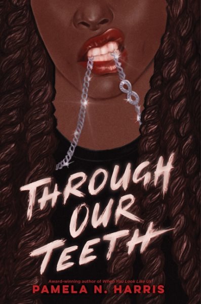 Cover art for Through our teeth / Pamela N. Harris.