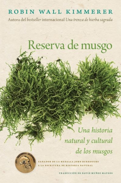 Cover art for Reserva de musgo : una historia natural y cultural de los musgos / Robin Wall Kimmerer   David Mųoz Mateos.