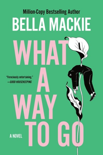 Cover art for What a way to go / Bella Mackie.