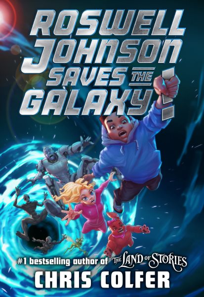 Cover art for Roswell Johnson saves the galaxy! / Chris Colfer   [illustrations by Godwin Akpan].