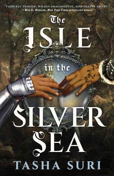 Cover art for The Isle in the silver sea / Tasha Suri.