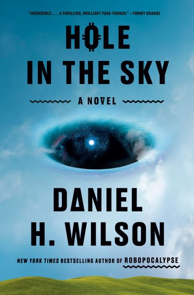 Cover art for Hole in the sky : a novel / Daniel H. Wilson.