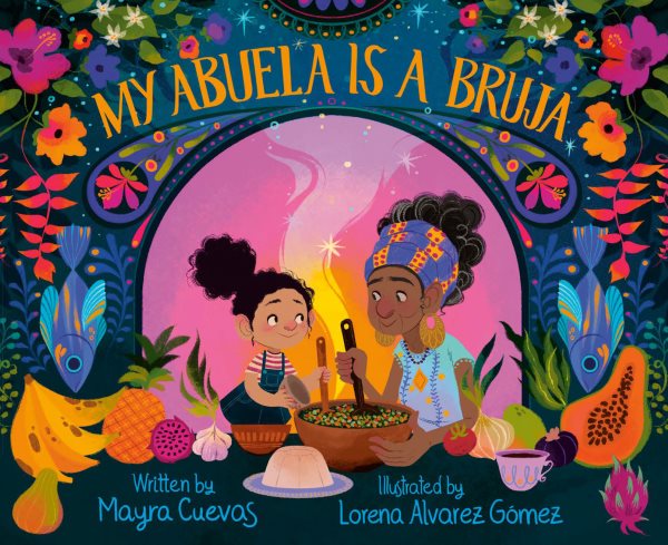 Cover art for My Abuela is a bruja / Mayra Cuevas   illustrated by Lorena Alvarez Gómez.