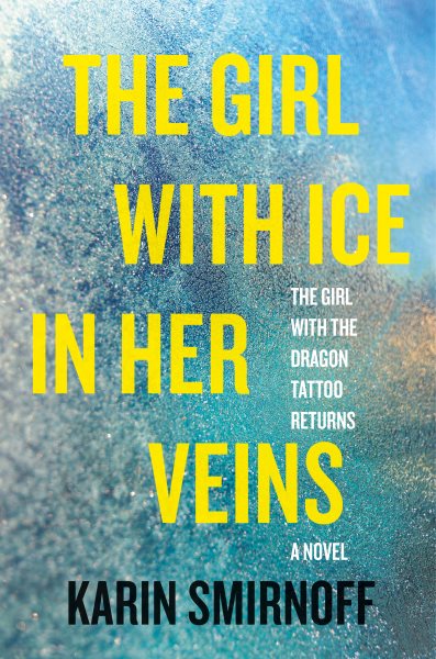 Cover art for The girl with ice in her veins / Karin Smirnoff   translated from the Swedish by Sarah Death.