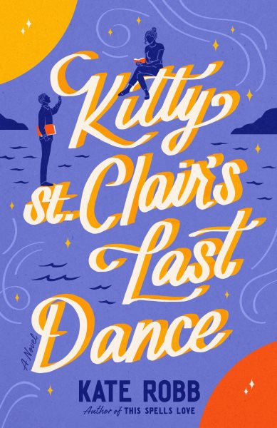 Cover art for Kitty St. Clair's last dance : a novel / by Kate Robb.