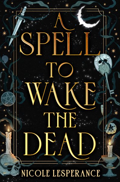 Cover art for A spell to wake the dead / Nicole Lesperance.