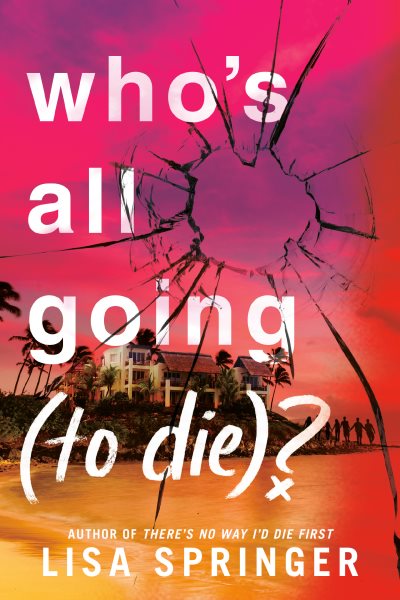 Cover art for Who's all going (to die)? / Lisa Springer.