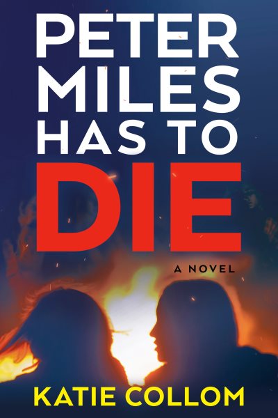 Cover art for Peter Miles has to die : a novel / Katie Collom.