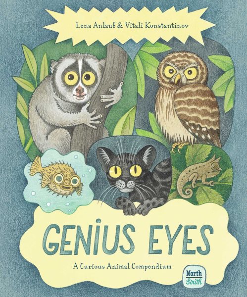 Cover art for Genius eyes : a curious animal compendium / Lena Anlauf & Vitali Konstantinov   translated from the German by Marshall Yarbrough.