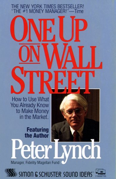 Cover art for One up on Wall Street : How To Use What You Already Know To Make Money In The Market [electronic resource] / Peter Lynch.