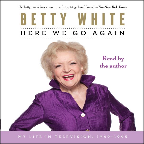 Cover art for Here We Go Again : My Life In Television [electronic resource] / Betty White.