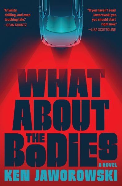 Cover art for What about the bodies : a novel / Ken Jaworowski.
