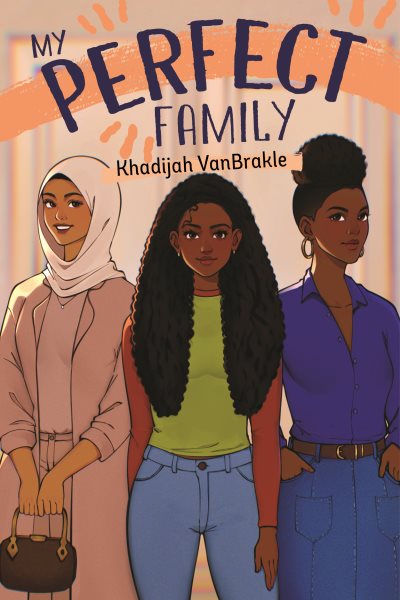 Cover art for My perfect family / Khadijah VanBrakle.