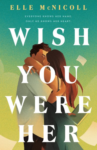 Cover art for Wish you were her / Elle McNicoll.