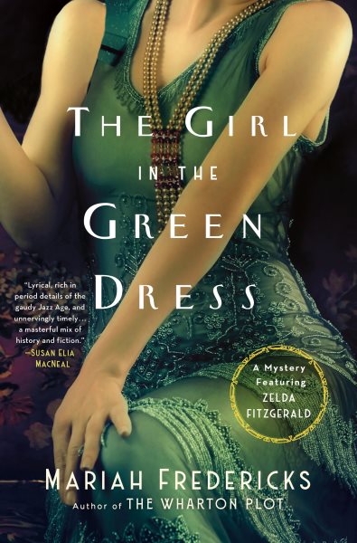 Cover art for The girl in the green dress : a mystery featuring Zelda Fitzgerald / Mariah Fredericks.