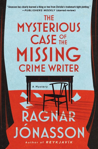 Cover art for The mysterious case of the missing crime writer / Ragnar Jónasson   translated from the Icelandic by Victoria Cribb.
