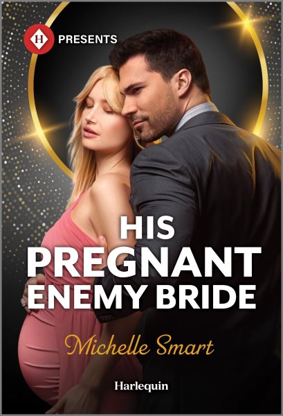 Cover art for His pregnant enemy bride / Michelle Smart.