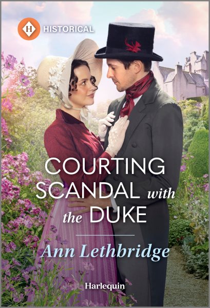 Cover art for Courting scandal with the dukel / Ann Lethbridge.
