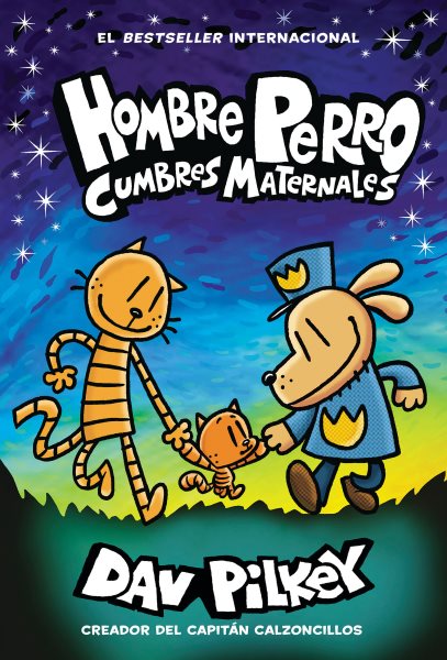 Cover art for Hombre perro. cumbres maternales / escrito e ilustrado por Dav Pilkey como Jorge Betanzos y Berto Henares   translated by Nuria Molinero.