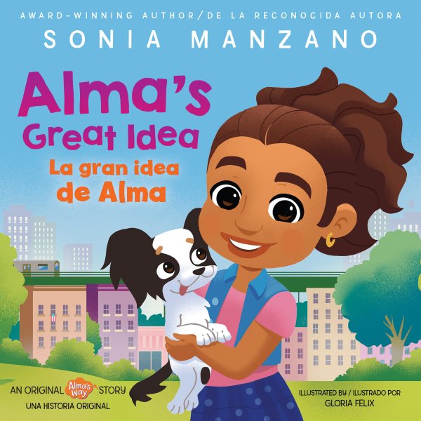 Cover art for Alma's great idea = La gran idea de Alma / Sonia Manzano   illustrated by Gloria Félix.