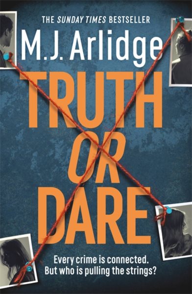 Cover art for Truth or dare / M.J. Arlidge.