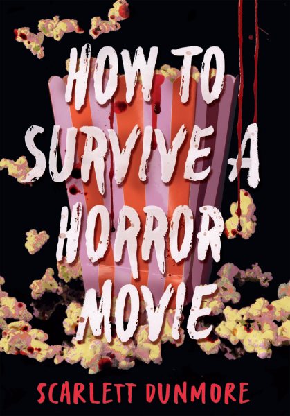 Cover art for How to survive a horror movie / Scarlett Dunmore.