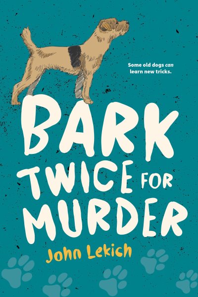 Cover art for Bark twice for murder / John Lekich.