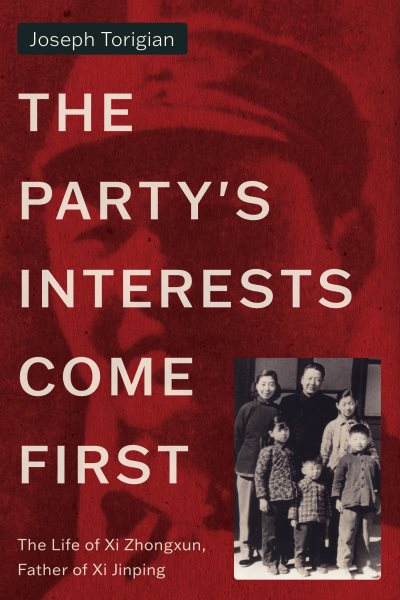 Cover art for The party's interests come first : the life of Xi Zhongxun
