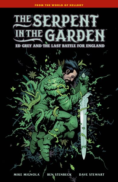 Cover art for The serpent in the garden. Ed Grey and the last battle for England / story by Mike Mignola   art by Ben Stenbeck   colors by Dave Stewart   letters by Clem Robins   cover and chapter break art by Ben Stenbeck.