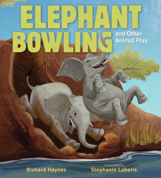 Cover art for Elephant bowling and other animal play / Richard Haynes   illustrated by Stephanie Laberis.