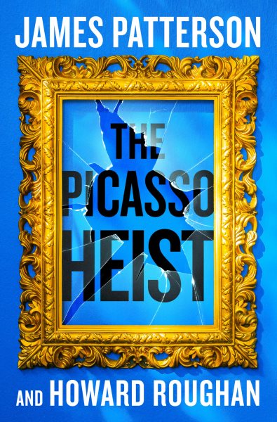 Cover art for The Picasso heist / James Patterson and Howard Roughan.