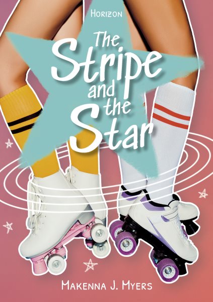 Cover art for The stripe and the star / Makenna J. Myers.