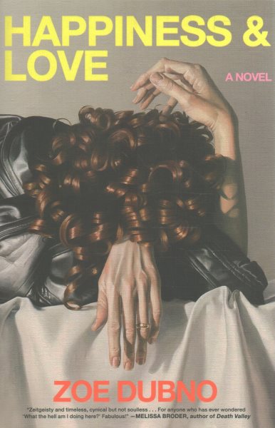 Cover art for Happiness and love : a novel / Zoe Dubno.