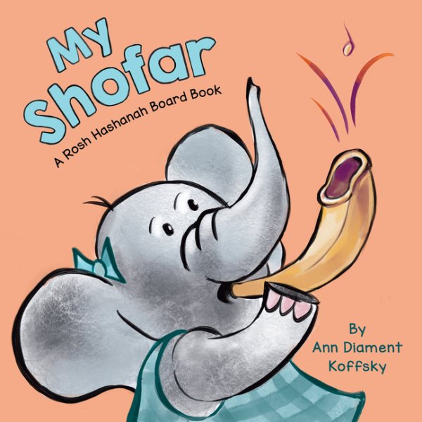 Cover art for My shofar [BOARD BOOK] / by Ann Diament Koffsky.