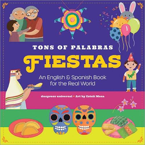 Cover art for Fiestas : an English & Spanish book for the real world / art by Esteli Meza.