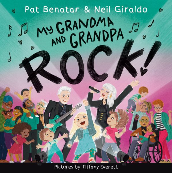 Cover art for My grandma and grandpa rock! / words by Pat Benatar and Neil Giraldo   pictures by Tiffany Everett.