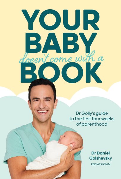 Cover art for Your baby doesn't come with a book / Dr. Daniel Golshevsky   illustrator