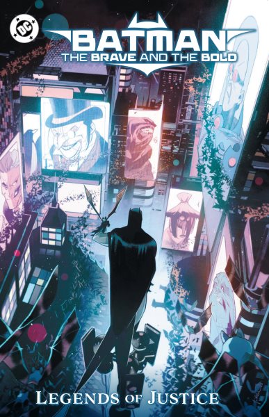 Cover art for Batman. The brave and the bold : Legends of justice / Gabriel Hardman