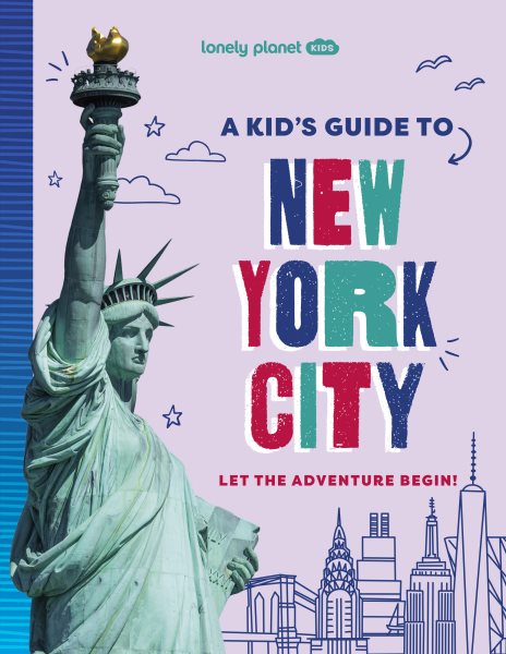 Cover art for A kid's guide to New York City : let the adventure begin! / by Alexa Ward.