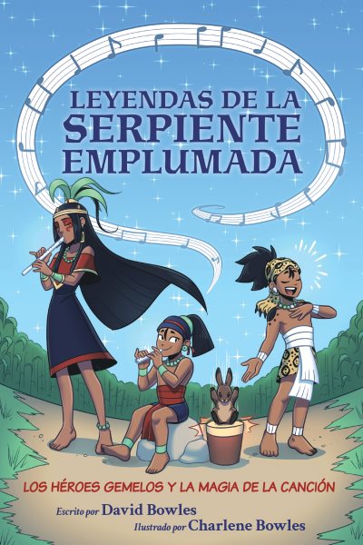 Cover art for Los héroes gemelos y la magia de la canción / escrito por David Bowles   ilustrado por Charlene Bowles.