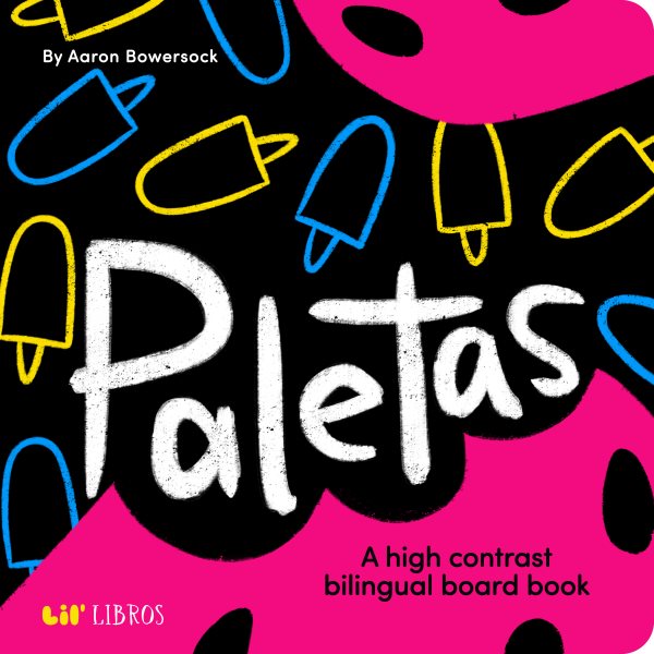 Cover art for Paletas : a high contrast bilingual board book / by Aaron Bowersock.