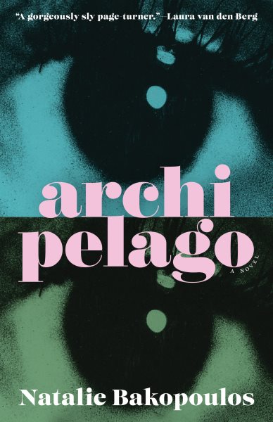 Cover art for Archipelago : a novel / Natalie Bakopoulos.