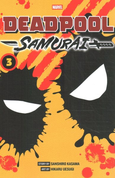 Cover art for Deadpool samurai. Volume 3 / story by Sanshiro Kasama   art by Hikaru Uesugi   translation