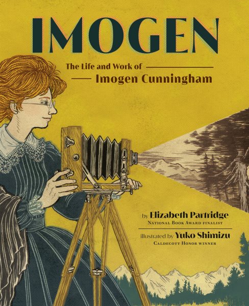Cover art for Imogen : the life and work of Imogen Cunningham / by Elizabeth Partridge   illustrated by Yuko Shimizu.