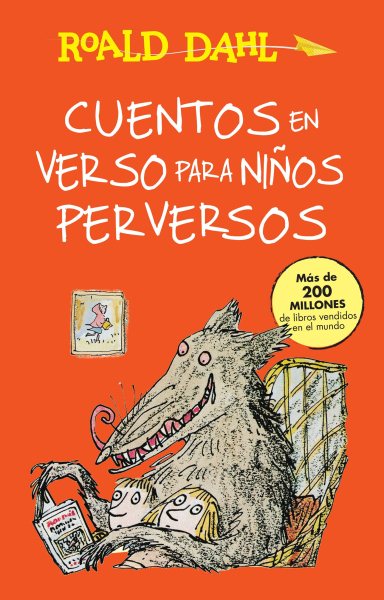 Cover art for Cuentos en verso para niños perversos / Roald Dahl   ilustraciones de Quentin Blake   traducción de Miguel Azaola.