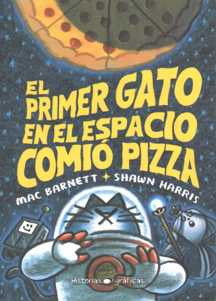 Cover art for El primer gato en el espacio / Mac Barnett   Shawn Harris   traducción